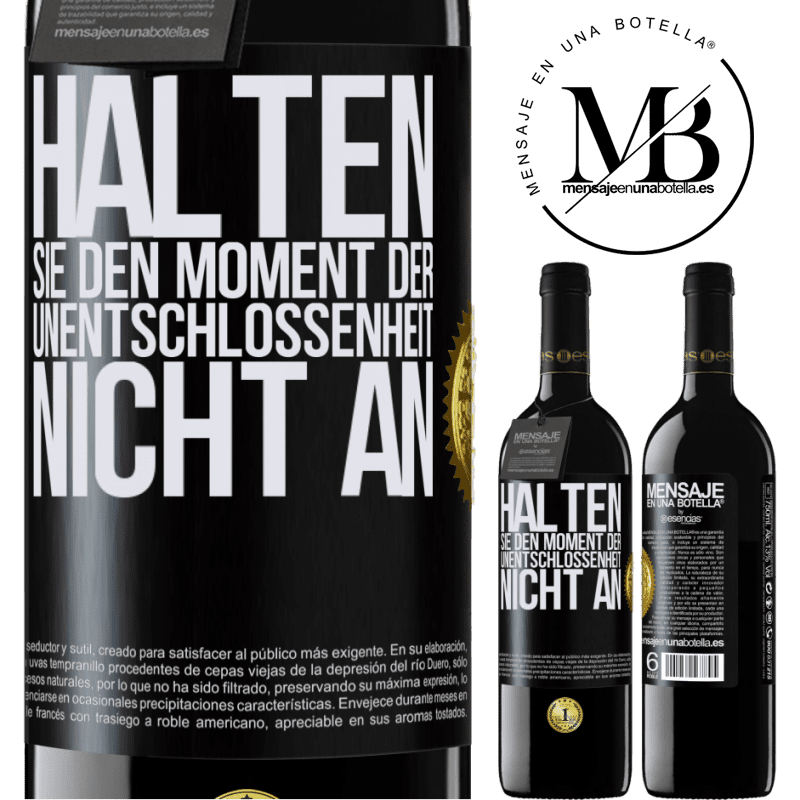 39,95 € Kostenloser Versand | Rotwein RED Ausgabe MBE Reserve Halte den Moment der Unentschlossenheit nicht an Schwarzes Etikett. Anpassbares Etikett Reserve 12 Monate Ernte 2014 Tempranillo