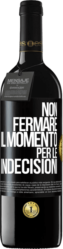 39,95 € Spedizione Gratuita | Vino rosso Edizione RED MBE Riserva Non fermare il momento per le indecisioni Etichetta Nera. Etichetta personalizzabile Riserva 12 Mesi Raccogliere 2016 Tempranillo