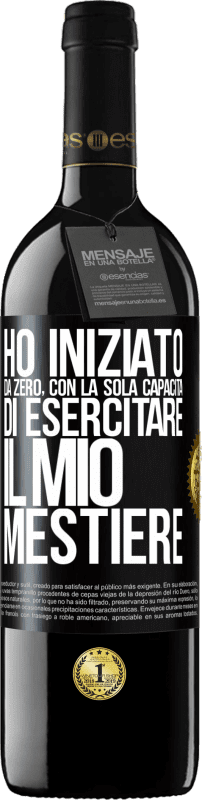 Spedizione Gratuita | Vino rosso Edizione RED MBE Riserva Ho iniziato da zero, con la sola capacità di esercitare il mio mestiere Etichetta Nera. Etichetta personalizzabile Riserva 12 Mesi Raccogliere 2014 Tempranillo