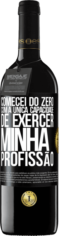 «Comecei do zero, com a única capacidade de exercer minha profissão» Edição RED MBE Reserva
