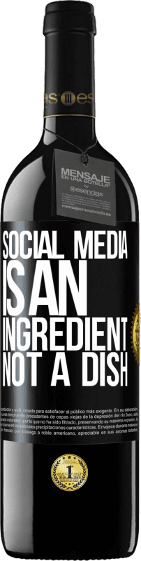 39,95 € | Red Wine RED Edition MBE Reserve Social media is an ingredient, not a dish Black Label. Customizable label Reserve 12 Months Harvest 2014 Tempranillo