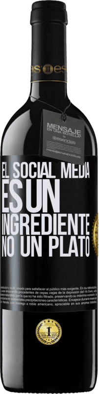 39,95 € | Vino Tinto Edición RED MBE Reserva El social media es un ingrediente, no un plato Etiqueta Negra. Etiqueta personalizable Reserva 12 Meses Cosecha 2014 Tempranillo