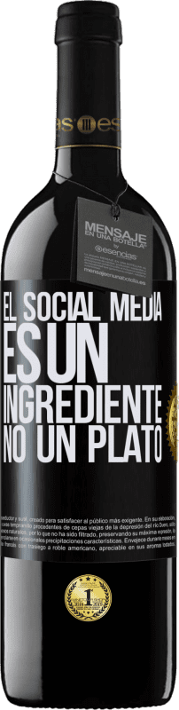 39,95 € | Vino Tinto Edición RED MBE Reserva El social media es un ingrediente, no un plato Etiqueta Negra. Etiqueta personalizable Reserva 12 Meses Cosecha 2015 Tempranillo