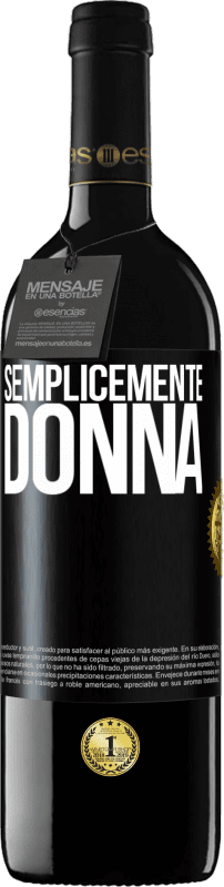 39,95 € Spedizione Gratuita | Vino rosso Edizione RED MBE Riserva Semplicemente donna Etichetta Nera. Etichetta personalizzabile Riserva 12 Mesi Raccogliere 2016 Tempranillo