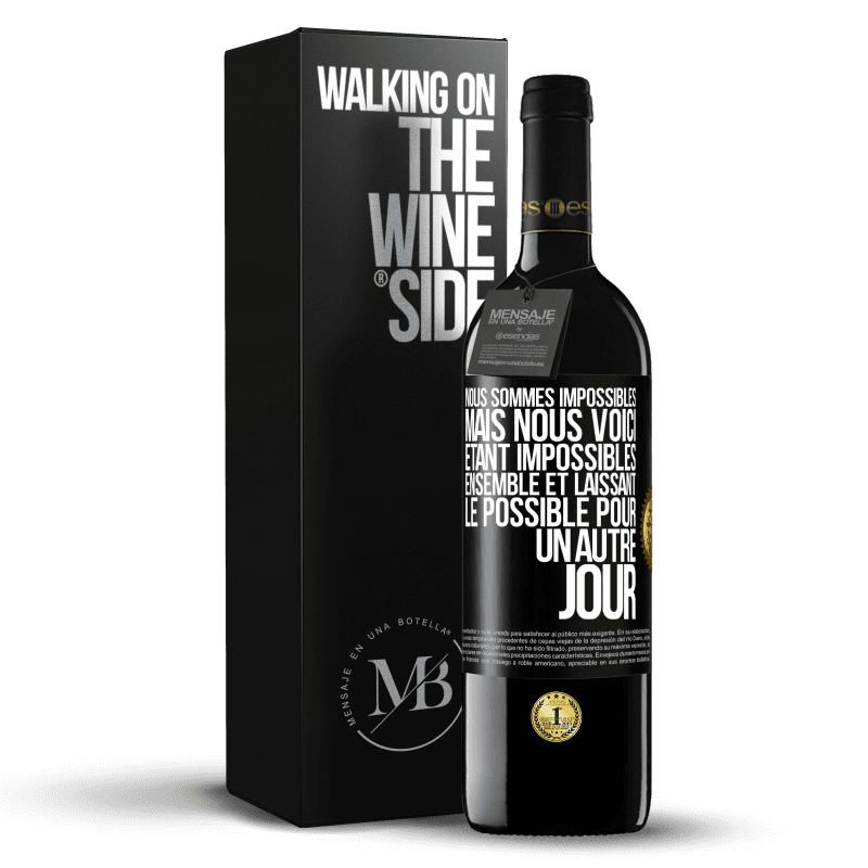 39,95 € Envoi gratuit | Vin rouge Édition RED MBE Réserve Nous sommes impossibles, mais nous voici, étant impossibles ensemble et laissant le possible pour un autre jour Étiquette Noire. Étiquette personnalisable Réserve 12 Mois Récolte 2016 Tempranillo