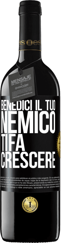 39,95 € | Vino rosso Edizione RED MBE Riserva Benedici il tuo nemico. Ti fa crescere Etichetta Nera. Etichetta personalizzabile Riserva 12 Mesi Raccogliere 2015 Tempranillo