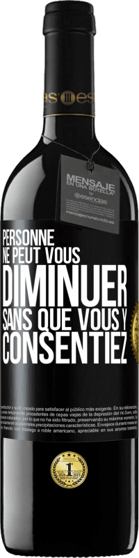 39,95 € Envoi gratuit | Vin rouge Édition RED MBE Réserve Personne ne peut vous diminuer sans que vous y consentiez Étiquette Noire. Étiquette personnalisable Réserve 12 Mois Récolte 2016 Tempranillo