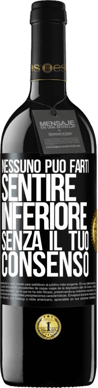 39,95 € | Vino rosso Edizione RED MBE Riserva Nessuno può farti sentire inferiore senza il tuo consenso Etichetta Nera. Etichetta personalizzabile Riserva 12 Mesi Raccogliere 2015 Tempranillo