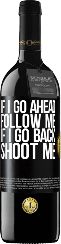 39,95 € | Красное вино Издание RED MBE Бронировать Если я пойду вперед, следуй за мной, если я пойду, стреляй Черная метка. Настраиваемая этикетка Бронировать 12 Месяцы Урожай 2016 Tempranillo