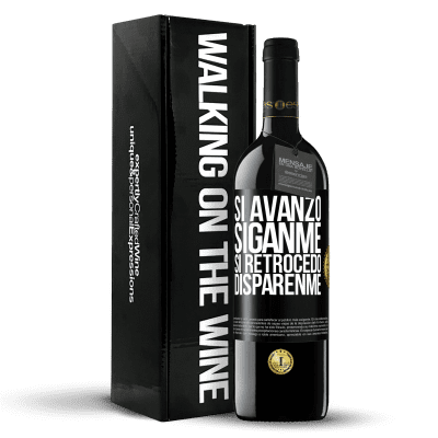 «Si avanzo siganme, si retrocedo disparenme» Edición RED MBE Reserva