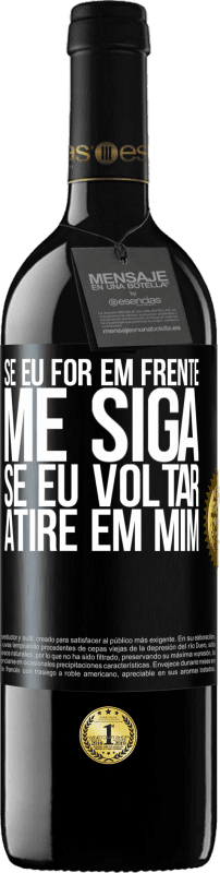 39,95 € | Vinho tinto Edição RED MBE Reserva Se eu for em frente me siga, se eu voltar, atire em mim Etiqueta Preta. Etiqueta personalizável Reserva 12 Meses Colheita 2016 Tempranillo