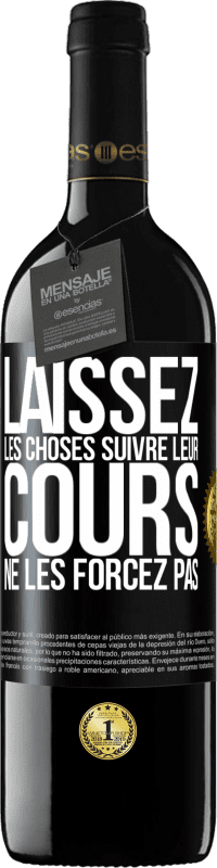 39,95 € | Vin rouge Édition RED MBE Réserve Laissez les choses suivre leur cours, ne les forcez pas Étiquette Noire. Étiquette personnalisable Réserve 12 Mois Récolte 2015 Tempranillo