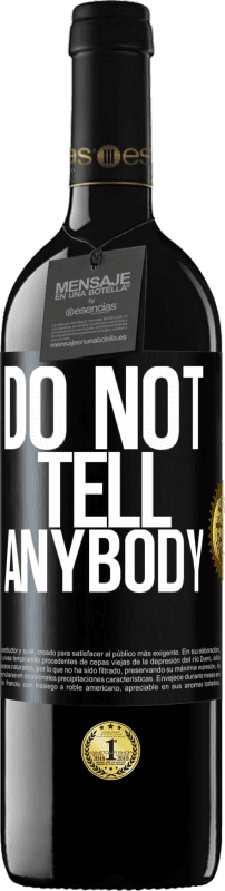 «Do not tell anybody» RED Edition MBE Reserve