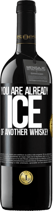 «あなたはすでに別のウイスキーの氷です» REDエディション MBE 予約する