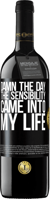 39,95 € | Red Wine RED Edition MBE Reserve Damn the day the sensibility came into my life Black Label. Customizable label Reserve 12 Months Harvest 2014 Tempranillo