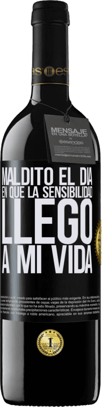 39,95 € | Vino Tinto Edición RED MBE Reserva Maldito el día en que la sensibilidad llegó a mi vida Etiqueta Negra. Etiqueta personalizable Reserva 12 Meses Cosecha 2015 Tempranillo