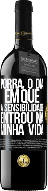 «Porra, o dia em que a sensibilidade entrou na minha vida» Edição RED MBE Reserva