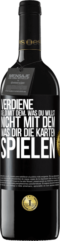 Kostenloser Versand | Rotwein RED Ausgabe MBE Reserve Verdiene Geld mit dem, was du willst, nicht mit dem, was dir die Karten spielen Schwarzes Etikett. Anpassbares Etikett Reserve 12 Monate Ernte 2014 Tempranillo