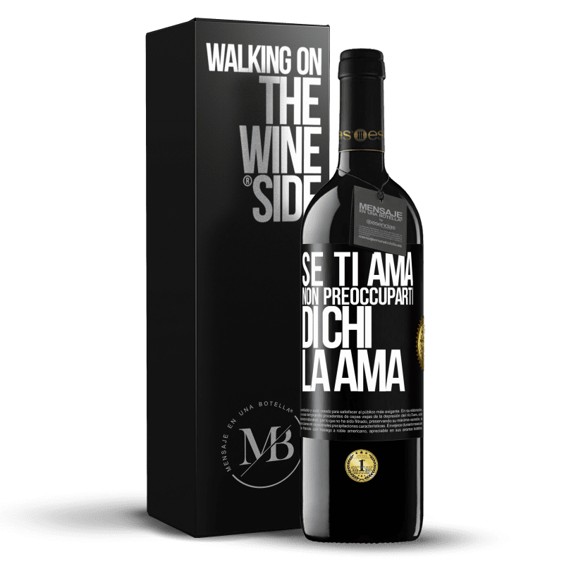 39,95 € Spedizione Gratuita | Vino rosso Edizione RED MBE Riserva Se ti ama, non preoccuparti di chi la ama Etichetta Nera. Etichetta personalizzabile Riserva 12 Mesi Raccogliere 2015 Tempranillo