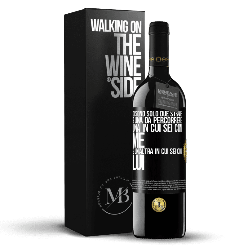 39,95 € Spedizione Gratuita | Vino rosso Edizione RED MBE Riserva Ci sono solo due strade e una da percorrere, una in cui sei con me e un'altra in cui sei con lui Etichetta Nera. Etichetta personalizzabile Riserva 12 Mesi Raccogliere 2015 Tempranillo