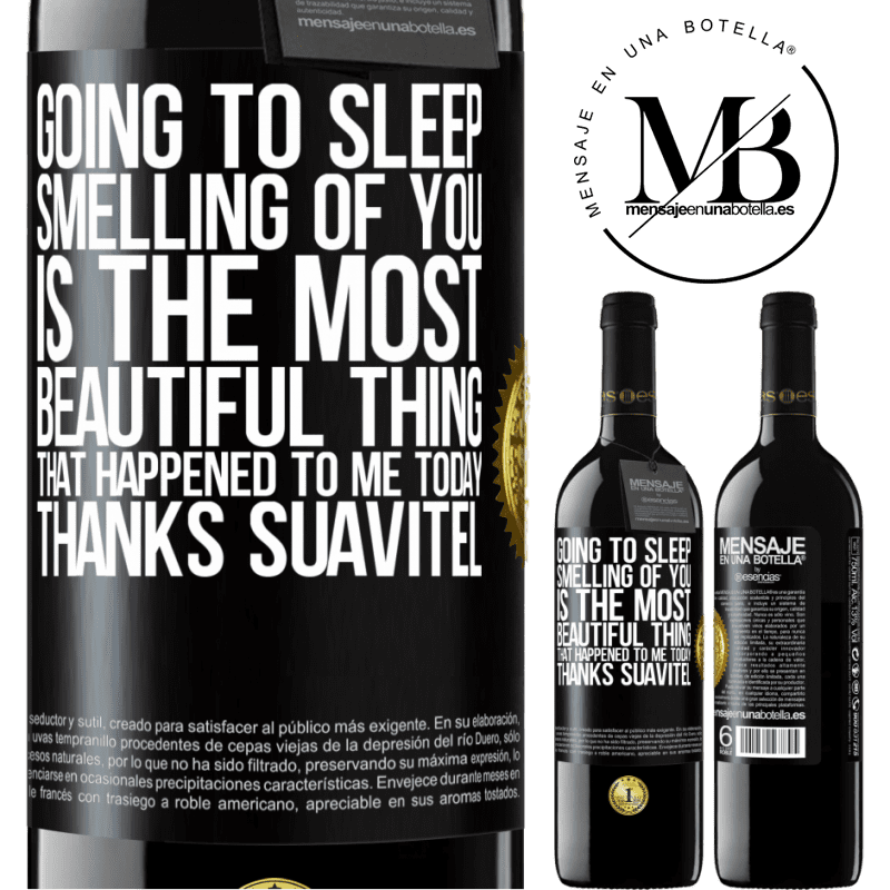 24,95 € Free Shipping | Red Wine RED Edition Crianza 6 Months Going to sleep smelling of you is the most beautiful thing that happened to me today. Thanks Suavitel Black Label. Customizable label Aging in oak barrels 6 Months Harvest 2019 Tempranillo