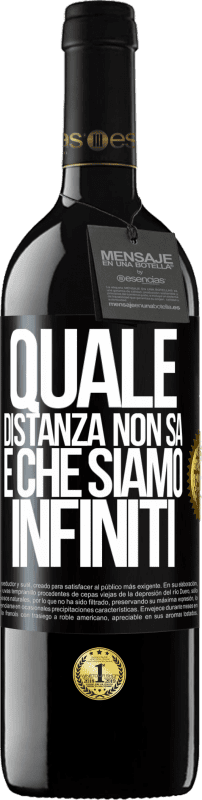 39,95 € | Vino rosso Edizione RED MBE Riserva Quale distanza non sa è che siamo infiniti Etichetta Nera. Etichetta personalizzabile Riserva 12 Mesi Raccogliere 2015 Tempranillo