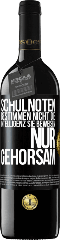 «Schulnoten bestimmen nicht die Intelligenz. Sie beweisen nur Gehorsam» RED Ausgabe MBE Reserve