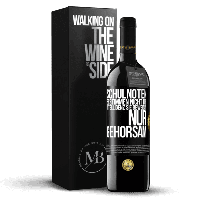 «Schulnoten bestimmen nicht die Intelligenz. Sie beweisen nur Gehorsam» RED Ausgabe MBE Reserve