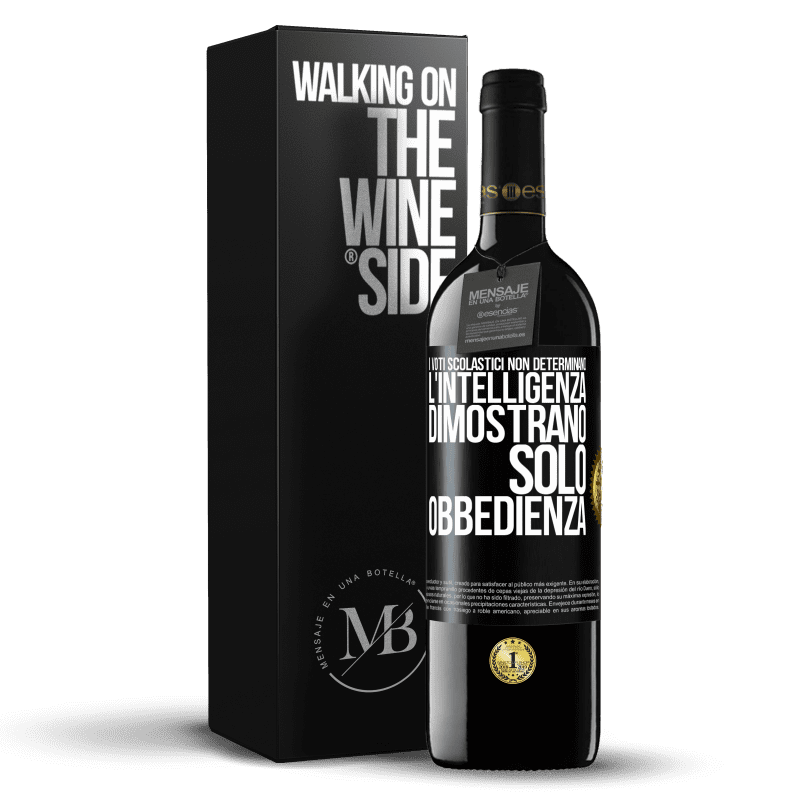 39,95 € Spedizione Gratuita | Vino rosso Edizione RED MBE Riserva I voti scolastici non determinano l'intelligenza. Dimostrano solo obbedienza Etichetta Nera. Etichetta personalizzabile Riserva 12 Mesi Raccogliere 2015 Tempranillo