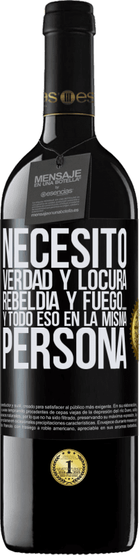 «Necesito verdad y locura, rebeldía y fuego… Y todo eso en la misma persona» Edición RED MBE Reserva