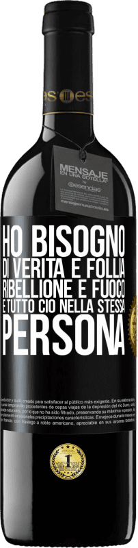 Spedizione Gratuita | Vino rosso Edizione RED MBE Riserva Ho bisogno di verità e follia, ribellione e fuoco ... E tutto ciò nella stessa persona Etichetta Nera. Etichetta personalizzabile Riserva 12 Mesi Raccogliere 2014 Tempranillo