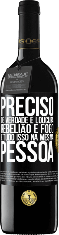 39,95 € Envio grátis | Vinho tinto Edição RED MBE Reserva Preciso de verdade e loucura, rebelião e fogo ... E tudo isso na mesma pessoa Etiqueta Preta. Etiqueta personalizável Reserva 12 Meses Colheita 2014 Tempranillo