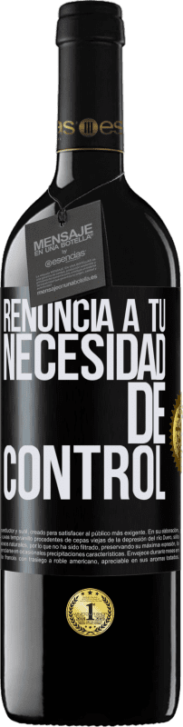 Envío gratis | Vino Tinto Edición RED MBE Reserva Renuncia a tu necesidad de control Etiqueta Negra. Etiqueta personalizable Reserva 12 Meses Cosecha 2014 Tempranillo