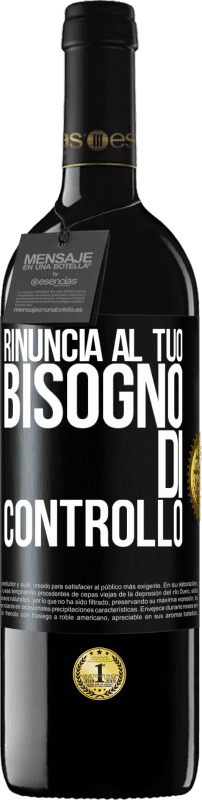 39,95 € Spedizione Gratuita | Vino rosso Edizione RED MBE Riserva Rinuncia al tuo bisogno di controllo Etichetta Nera. Etichetta personalizzabile Riserva 12 Mesi Raccogliere 2016 Tempranillo