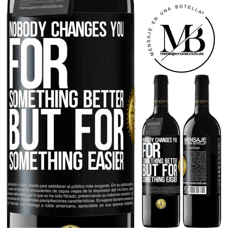 24,95 € Free Shipping | Red Wine RED Edition Crianza 6 Months Nobody changes you for something better, but for something easier Black Label. Customizable label Aging in oak barrels 6 Months Harvest 2019 Tempranillo