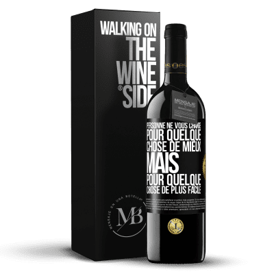 «Personne ne vous change pour quelque chose de mieux, mais pour quelque chose de plus facile» Édition RED MBE Réserve