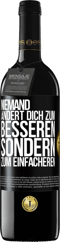 39,95 € | Rotwein RED Ausgabe MBE Reserve Niemand ändert dich zum Besseren sondern zum Einfacheren Schwarzes Etikett. Anpassbares Etikett Reserve 12 Monate Ernte 2015 Tempranillo