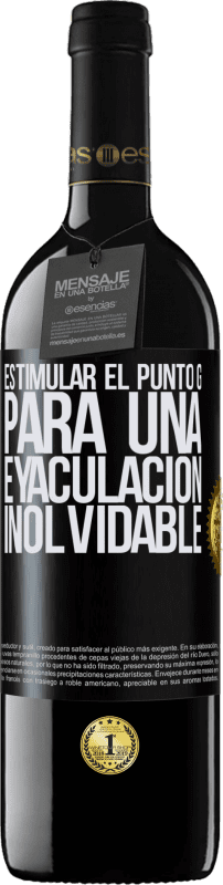 39,95 € | Vino Tinto Edición RED MBE Reserva Estimular el Punto G para una eyaculación inolvidable Etiqueta Negra. Etiqueta personalizable Reserva 12 Meses Cosecha 2015 Tempranillo