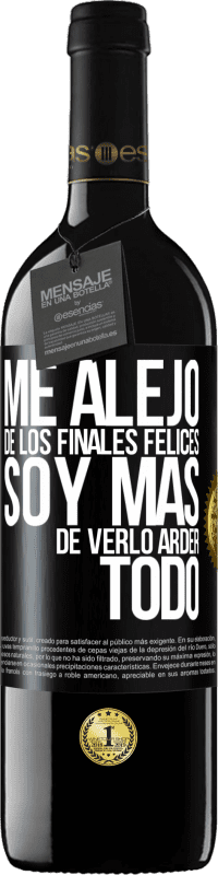 39,95 € | Vino Tinto Edición RED MBE Reserva Me alejo de los finales felices, soy más de verlo arder todo Etiqueta Negra. Etiqueta personalizable Reserva 12 Meses Cosecha 2016 Tempranillo