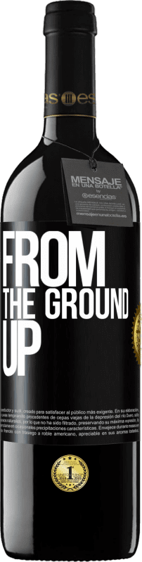 39,95 € Бесплатная доставка | Красное вино Издание RED MBE Бронировать From The Ground Up Черная метка. Настраиваемая этикетка Бронировать 12 Месяцы Урожай 2016 Tempranillo