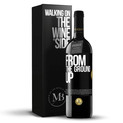 «From The Ground Up» Edizione RED MBE Riserva