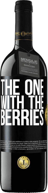 39,95 € | Red Wine RED Edition MBE Reserve The one with the berries Black Label. Customizable label Reserve 12 Months Harvest 2014 Tempranillo