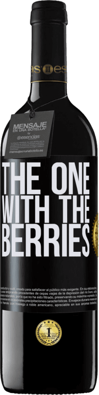 39,95 € | Vino Tinto Edición RED MBE Reserva The one with the berries Etiqueta Negra. Etiqueta personalizable Reserva 12 Meses Cosecha 2014 Tempranillo
