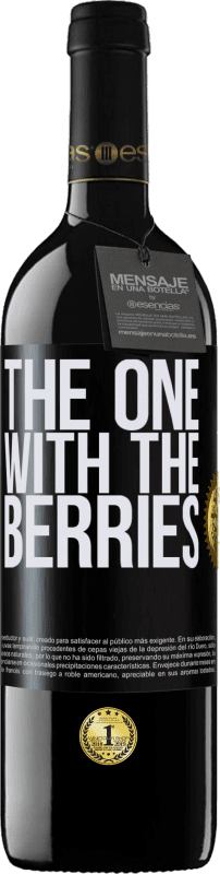 39,95 € | Rotwein RED Ausgabe MBE Reserve The one with the berries Schwarzes Etikett. Anpassbares Etikett Reserve 12 Monate Ernte 2014 Tempranillo