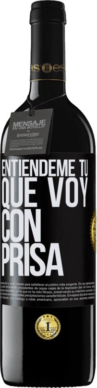 «Entiéndeme tú, que voy con prisa» Edición RED MBE Reserva