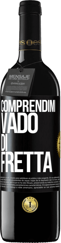 39,95 € Spedizione Gratuita | Vino rosso Edizione RED MBE Riserva Comprendimi, vado di fretta Etichetta Nera. Etichetta personalizzabile Riserva 12 Mesi Raccogliere 2016 Tempranillo