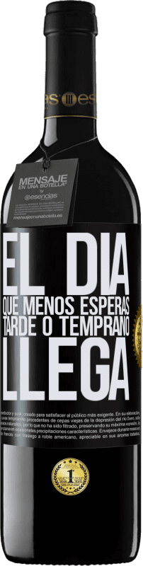 39,95 € Envío gratis | Vino Tinto Edición RED MBE Reserva El día que menos esperas, tarde o temprano llega Etiqueta Negra. Etiqueta personalizable Reserva 12 Meses Cosecha 2016 Tempranillo