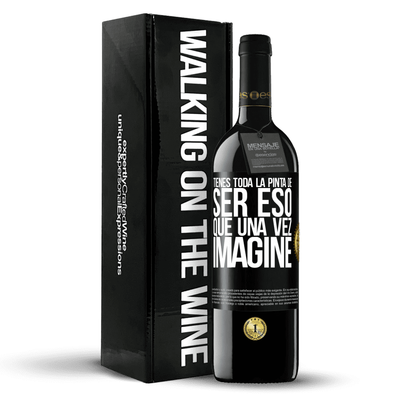 39,95 € Envío gratis | Vino Tinto Edición RED MBE Reserva Tienes toda la pinta de ser eso que una vez imaginé Etiqueta Negra. Etiqueta personalizable Reserva 12 Meses Cosecha 2016 Tempranillo