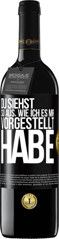 39,95 € | Rotwein RED Ausgabe MBE Reserve Du siehst so aus, wie ich es mir vorgestellt habe Schwarzes Etikett. Anpassbares Etikett Reserve 12 Monate Ernte 2015 Tempranillo