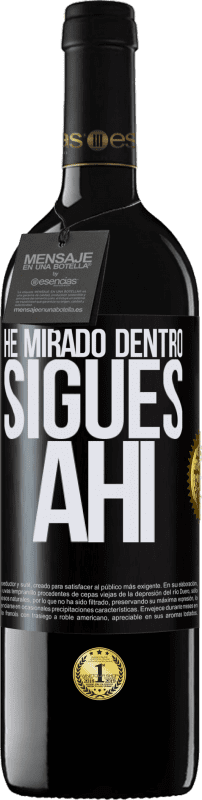 39,95 € | Vino Tinto Edición RED MBE Reserva He mirado dentro. Sigues ahí Etiqueta Negra. Etiqueta personalizable Reserva 12 Meses Cosecha 2015 Tempranillo